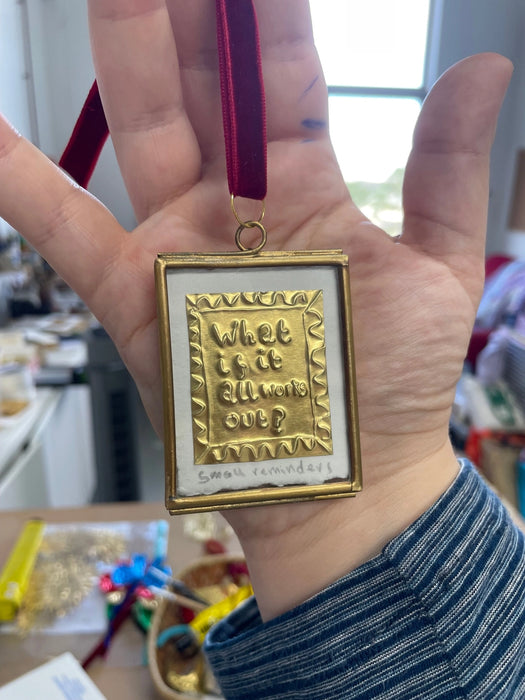What If It All Works Out? - Tiny Tin Embossing in Brass Frame