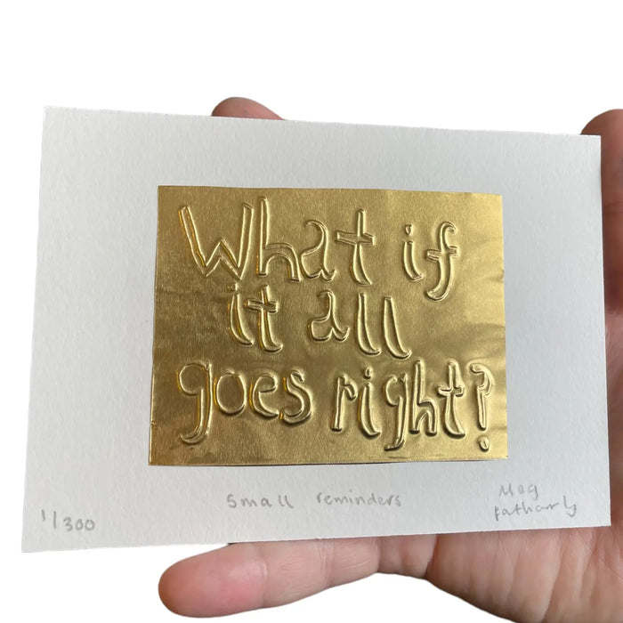 Limited Edition Tin Embossing - What If It All Goes Right?