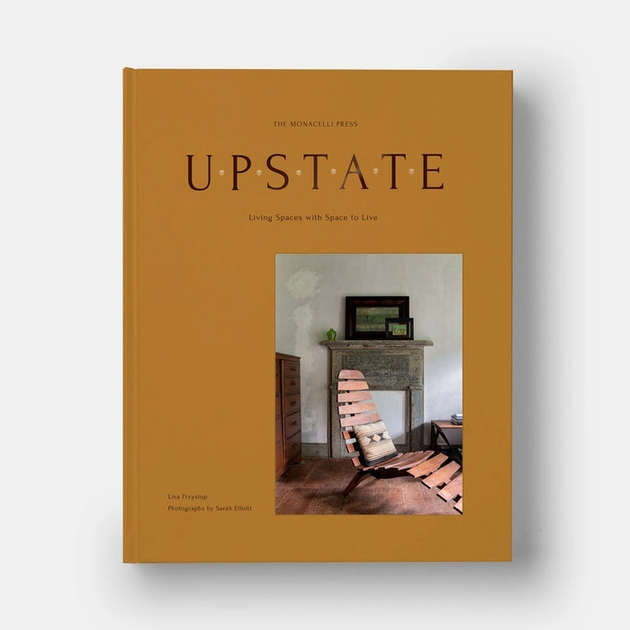 Upstate: Living Spaces with Space To Live